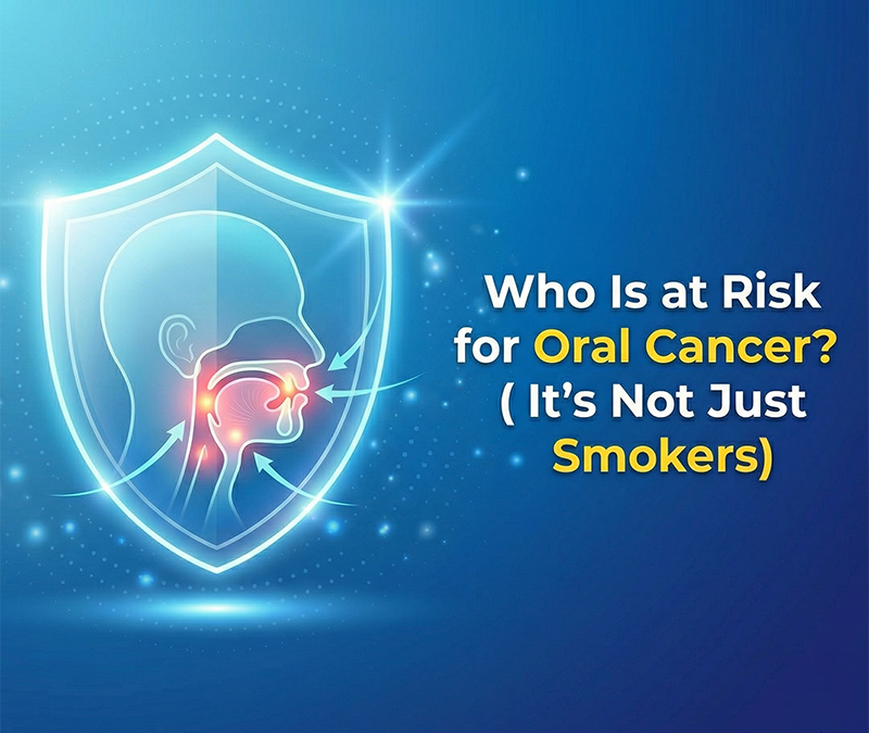 Who Is at Risk for Oral Cancer? (It’s Not Just Smokers)